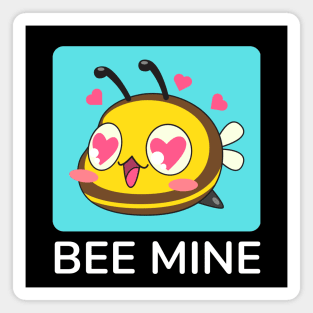 Bee Mine | Be Mine Bees Pun Magnet